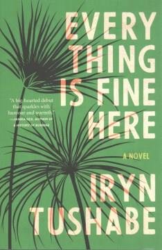 Everything is fine here : a novel  Cover Image