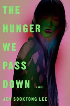 The Hunger We Pass Down A Novel  Cover Image