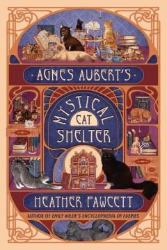 Agnes Aubert's Mystical Cat Shelter. Cover Image