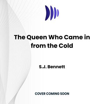 The Queen Who Came in from the Cold Cover Image