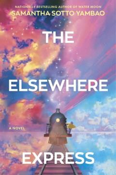 The Elsewhere Express A Novel Cover Image