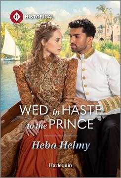 Wed in Haste to the Prince Cover Image