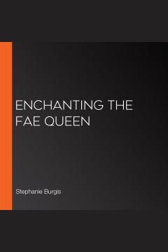 Enchanting the Fae Queen Cover Image