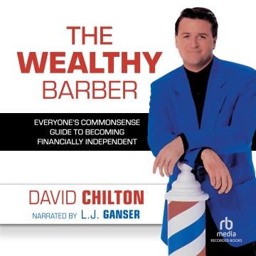 Wealthy Barber, The Everyone's Commonsense Guide to Becoming Financially Independent Cover Image