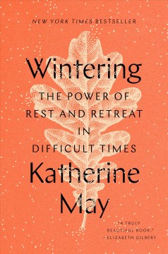 Wintering The Power of Rest and Retreat in Difficult Times Cover Image