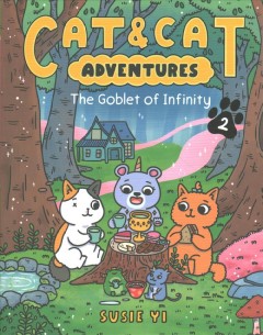 Cat & cat adventures. 2, The Goblet of Infinity  Cover Image