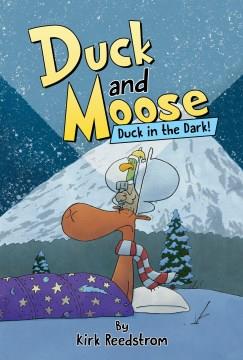 Duck and Moose. 3, Duck in the dark!  Cover Image