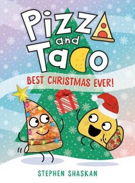Pizza and Taco. 8, Best Christmas ever!  Cover Image