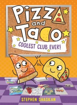 Pizza and Taco. 9, Coolest club ever!  Cover Image