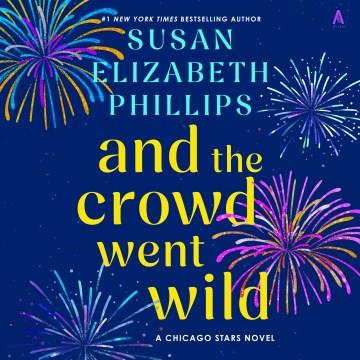 And the Crowd Went Wild A Chicago Stars Novel Cover Image