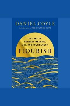Flourish The Art of Building Meaning, Joy, and Fulfillment Cover Image