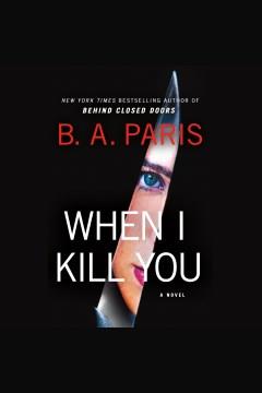 When I Kill You A Novel Cover Image