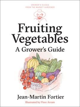 Fruiting Vegetables : A Grower's Guide  Cover Image