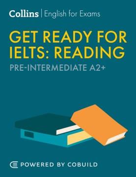 Get Ready for IELTS Reading : IELTS 4+ (A2+) (Collins English for IELTS). Cover Image