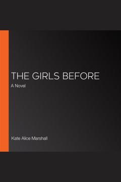 The Girls Before A Novel Cover Image