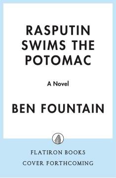 Rasputin Swims the Potomac : A Novel. Cover Image