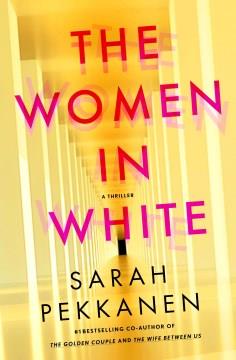 The Women in White : A Novel. Cover Image