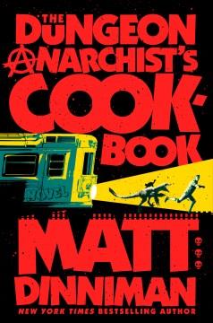 The dungeon anarchist's cookbook. Cover Image