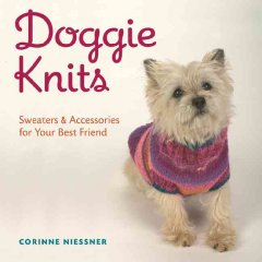 Doggie knits : sweaters & accessories for your best friend  Cover Image