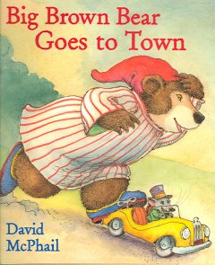 Big Brown Bear goes to town  Cover Image