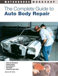 The complete guide to auto body repair  Cover Image