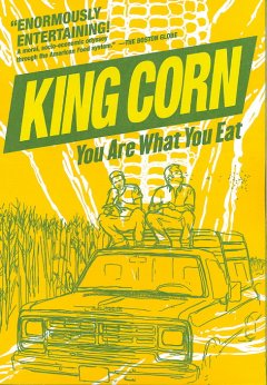 King corn you are what you eat  Cover Image