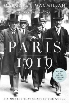 Paris 1919 : six months that changed the world  Cover Image