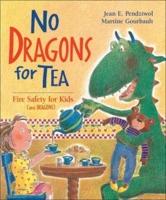 No dragons for tea : fire safety for kids (and dragons)  Cover Image