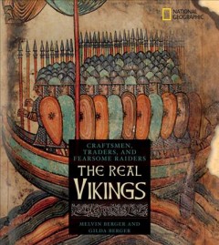The real Vikings : craftsmen, traders, and fearsome raiders  Cover Image