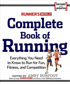 Runner's world complete book of running : everything you need to run for weight loss, fitness, and competition  Cover Image