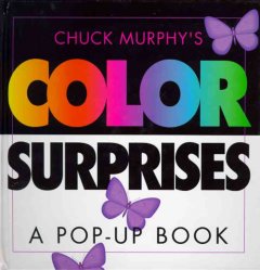 Color surprises : a pop-up book  Cover Image