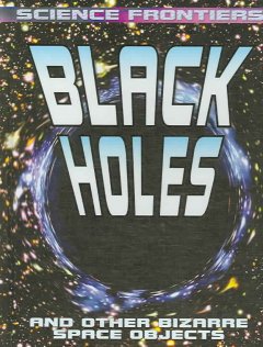 Black holes and other bizarre space objects  Cover Image