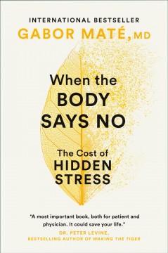 When the body says no : the cost of hidden stress  Cover Image