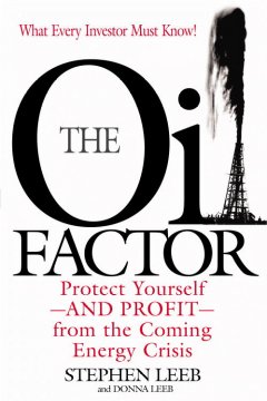 The oil factor : protect yourself-- and profit-- from the coming energy crisis  Cover Image