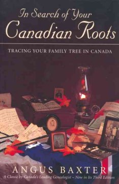 In search of your Canadian roots : tracing your family tree in Canada  Cover Image