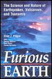Furious earth : the science and nature of earthquakes, volcanoes, and tsunamis  Cover Image