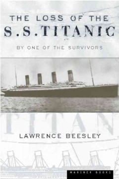 The loss of the S.S. Titanic : its story and its lessons. Cover Image