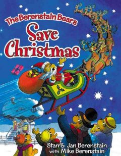 The Berenstain bears save Christmas  Cover Image
