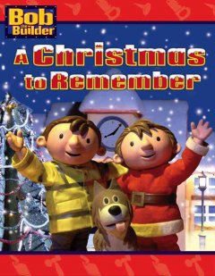 Bob the builder. A Christmas to remember  Cover Image