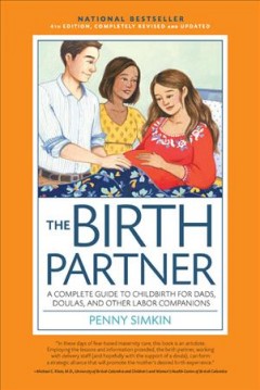The birth partner : a complete guide to childbirth for Dads, Doulas, and all other labor companions  Cover Image