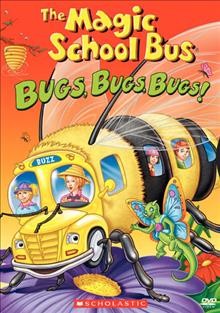 The magic school bus. Bugs, bugs, bugs! Cover Image