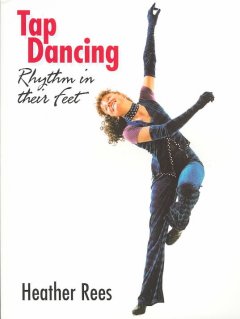 Tap dancing : rhythm in their feet  Cover Image