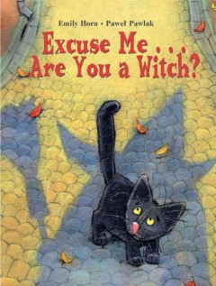 Excuse me-- are you a witch?  Cover Image