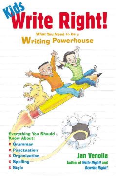 Kids write right! : what you need to be a writing powerhouse  Cover Image