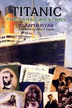 Titanic : the Canadian story  Cover Image