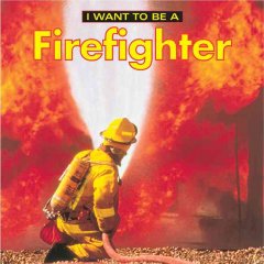 I want to be a firefighter. Cover Image
