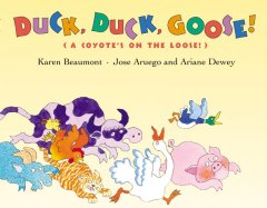 Duck, duck, goose! : (a coyote's on the loose!)  Cover Image