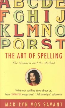 The art of spelling : the madness and the method  Cover Image
