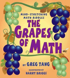 The grapes of math : mind stretching math riddles  Cover Image