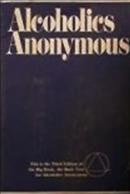 Alcoholics Anonymous : the story of how many thousands of men and women have recovered from alcoholism  Cover Image